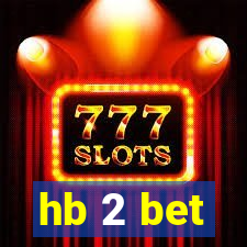 hb 2 bet